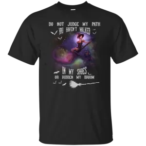 Do not judge my path you haven't walked in my shoes t-shirt, hoodie
