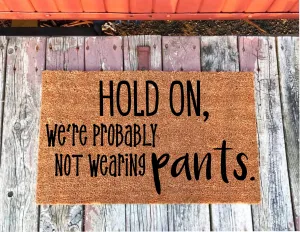 Probably Not Wearing Pants Doormat