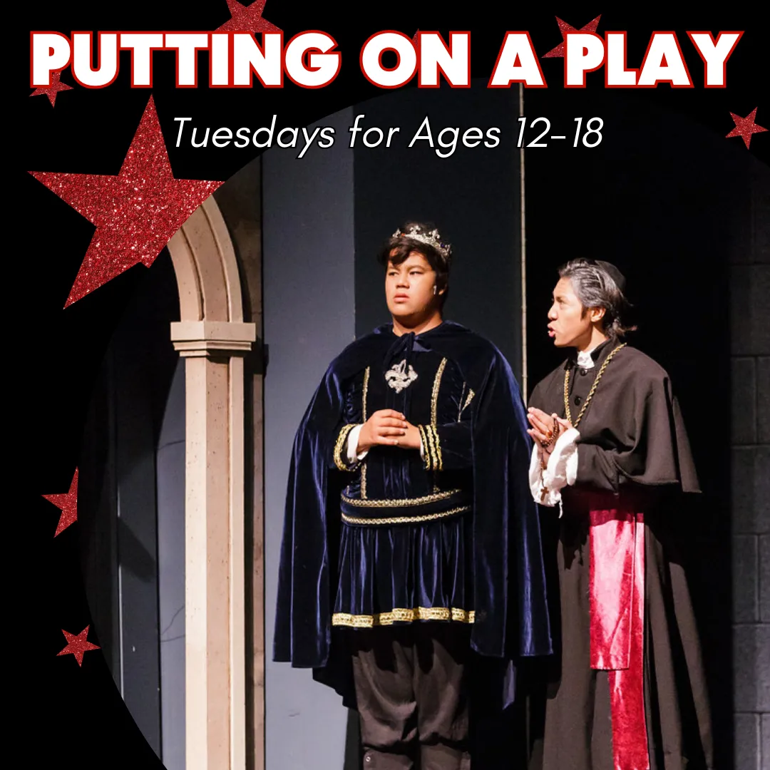 Putting on a Play (Ages 12-18)
